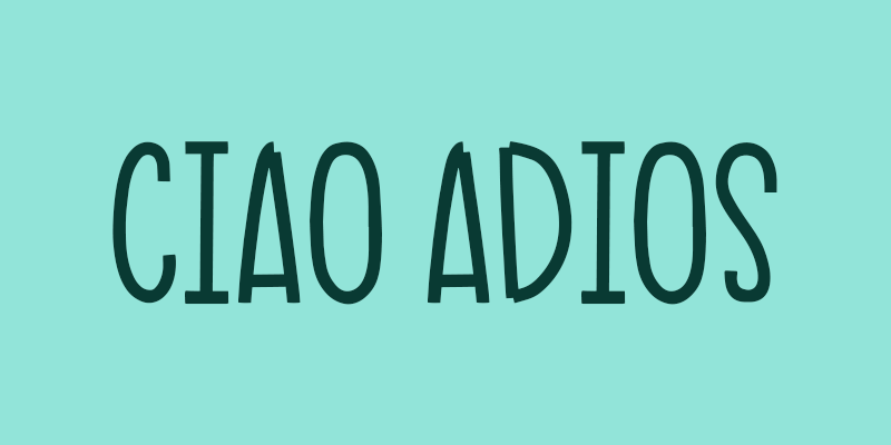 Ciao Adios Font