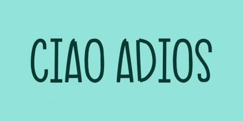 Ciao Adios Font