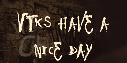 Vtks Have A nice day font