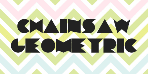 Chainsaw Geometric Font 1