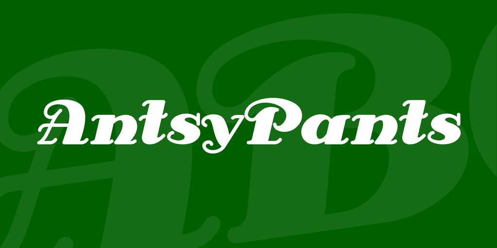 Antsy Pants Font