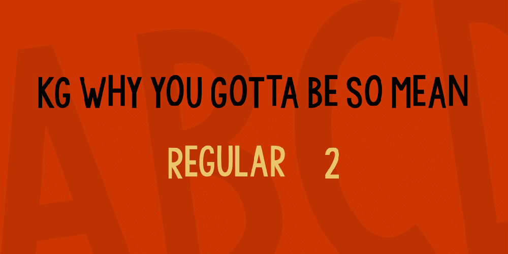 Kg Why You Gotta Be So Mean Font