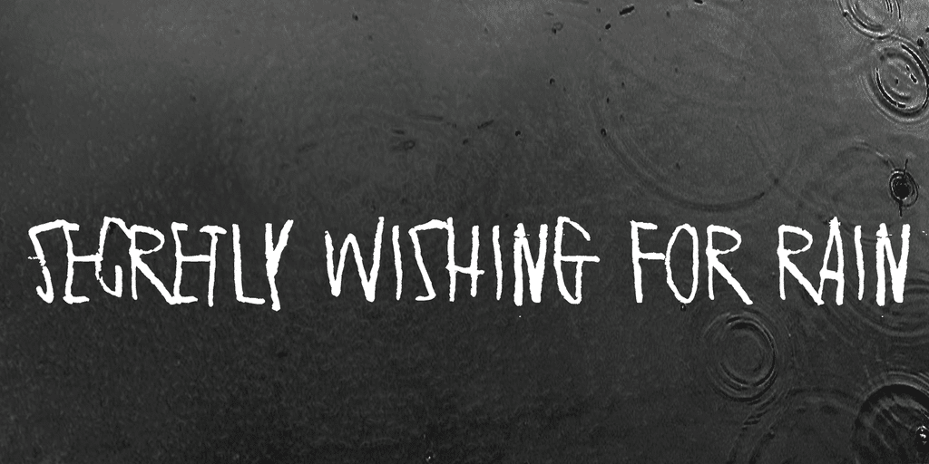Secretly Wishing For Rain Font