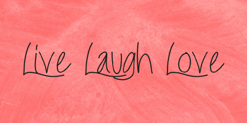 Live Laugh Love Font